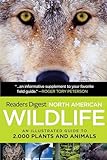North American Wildlife: An Illustrated Guide to 2,000 Plants and Animals (Reader's Digest)